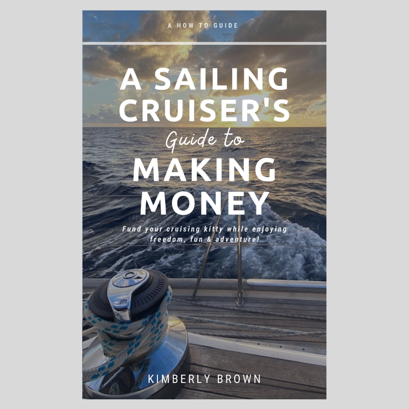 A Sailing Cruisers Guide To Making Money